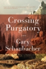Crossing Purgatory : A Novel - Book