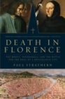 Death in Florence - The Medici, Savonorola, and the Battle for the Soul of a Renaissance City - Book
