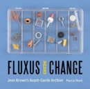 Fluxus Means Change - Jean Brown's Avant-Garde Archive - Book