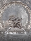 French Silver in the J. Paul Getty Museum - Book