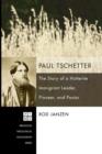 Paul Tschetter : the Story of a Hutterite Immigrant Leader, Pioneer, and Pastor - Book