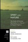 Spirit and Nature : the Study of Christian Spirituality in a Time of Ecological Urgency - Book