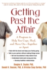 Getting Past the Affair : A Program to Help You Cope, Heal, and Move On -- Together or Apart - eBook