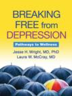 Breaking Free from Depression : Pathways to Wellness - Book