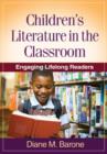 Children's Literature in the Classroom : Engaging Lifelong Readers - Book