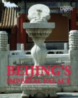 Beijing's Imperial Palace : The Illustrated Guide to the Architecture, History, and Splendor of the Forbidden City - Book