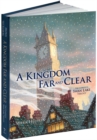 A Kingdom Far and Clear : The Complete Swan Lake Trilogy WITH Swan Lake AND A City in Winter AND The Veil of Snows - Book
