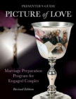 Picture of Love - Engaged Presenter's Guide Revised Edition : Marriage Preparation Program for Engaged Couples - Book