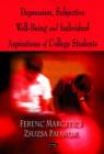 Depression, Subjective Well-Being & Individual Aspirations of College Students - Book