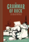The Grammar Of Rock : Art and Artlessness - Book