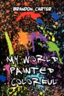 My World Painted Colorful - Book