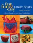 Fast, Fun & Easy Fabric Boxes : 8 Great Designs-Unlimited Possibilities - eBook