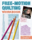 Free-Motion Quilting Workbook : Angela Walters Shows You How! - Book