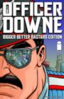 Officer Downe: Bigger Better Bastard Edition - Book