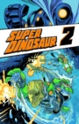 Super Dinosaur Volume 2 - Book