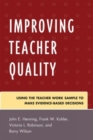 Improving Teacher Quality : Using the Teacher Work Sample to Make Evidence-Based Decisions - Book