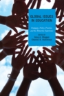 Global Issues in Education : Pedagogy, Policy, Practice, and the Minority Experience - Book