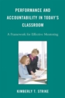 Performance and Accountability in Today's Classroom : A Framework for Effective Mentoring - Book