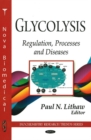 Glycolysis : Regulation, Processes & Diseases - Book