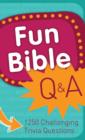 Fun Bible Q & A : 1250 Challenging Trivia Questions - eBook