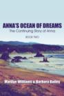 Anna's Ocean of Dreams : The Continuing Story of Anna: Book Two - Book