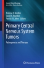 Primary Central Nervous System Tumors : Pathogenesis and Therapy - eBook