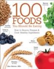 The 100 Foods You Should be Eating : How to Source, Prepare and Cook Healthy Ingredients - eBook
