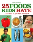 25 Foods Kids Hate - eBook