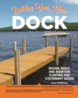 Building Your Own Dock : Design, Build, and Maintain Floating and Stationary Docks - eBook