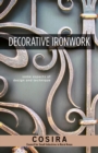 Decorative Ironwork : Some Aspects of Design and Technique - eBook