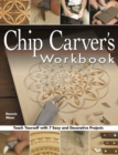 Chip Carver's Workbook : Teach Yourself with 7 Easy & Decorative Projects - eBook