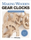 Making Wooden Gear Clocks : 6 Cool Contraptions That Really Keep Time - eBook