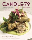 Candle 79 Cookbook : Modern Vegan Classics from New York's Premier Sustainable Restaurant - Book