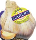 Totally Garlic Cookbook - eBook