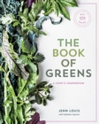 The Book of Greens : A Cook's Compendium of 40 Varieties, from Arugula to Watercress, with More Than 175 Recipes [A Cookbook] - Book