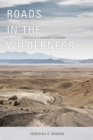 Roads in the Wilderness : Conflict in Canyon Country - Book