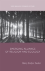 The Emerging Alliance of Religion and Ecology - Book