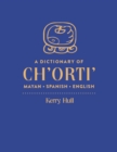 A Dictionary of Ch'orti' Mayan-Spanish-English - Book