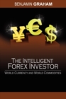 The Intelligent Forex Investor : World Currency and World Commodities - Book
