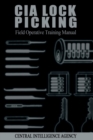 CIA Lock Picking : Field Operative Training Manual - Book
