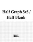 Half Graph 5x5 / Half Blank : 150 Pages 8.5" X 11" - Book