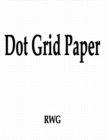 Dot Grid Paper : 150 Pages 8.5" X 11" - Book