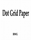 Dot Grid Paper : 100 Pages 8.5" X 11" - Book