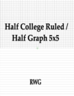 Half College Ruled / Half Graph 5x5 : 200 Pages 8.5" X 11" - Book