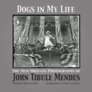 Dogs in My Life : The Photographs of John Tibule Mendes - Book