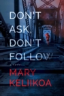 Don't Ask, Don't Follow : A Novel - Book