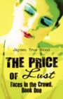 The Price of Lust : Faces in the Crowd, Book One - Book