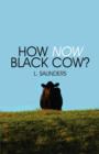 How Now Black Cow? - Book