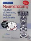 Neuroanatomy : An Atlas of Structures, Sections, and Systems - Book
