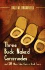 Three Buck Naked Commodes : And 18 More Tales from a Small Town - Book
